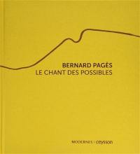 Bernard Pagès : le chant des possibles