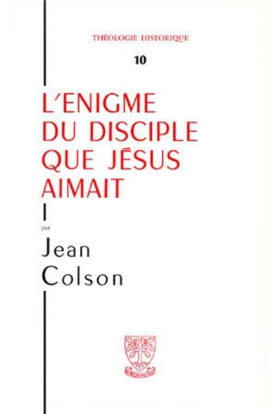 L'Enigme du disciple que Jésus aimait