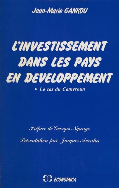 L'Investissement dans les pays en développement : le cas du Cameroun