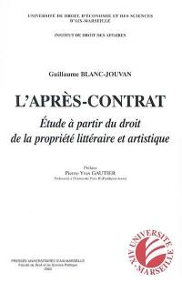 L'après-contrat : étude à partir du droit de la propriété littéraire et artistique