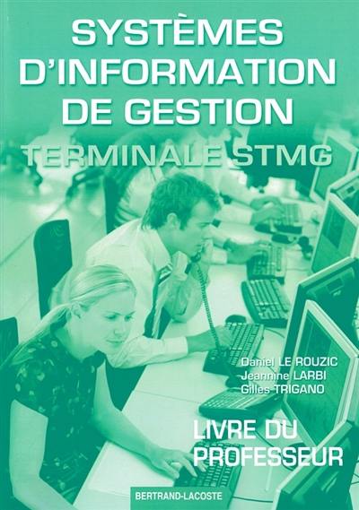 Systèmes d’information de gestion, terminale STMG : livre du professeur