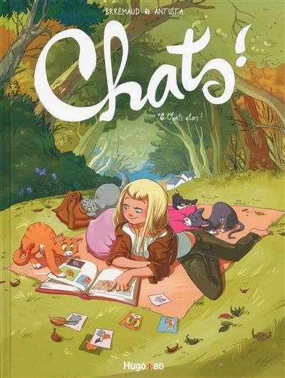 Chats !. Vol. 6. Chats alors !