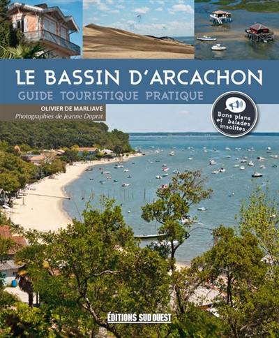 Le bassin d'Arcachon : guide touristique pratique