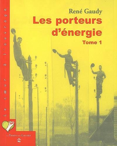 Porteurs d'énergie. Vol. 1