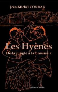 De la jungle à la brousse. Vol. 2. Les hyènes