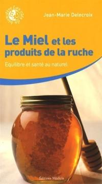 Le miel et les produits de la ruche : équilibre et santé au naturel