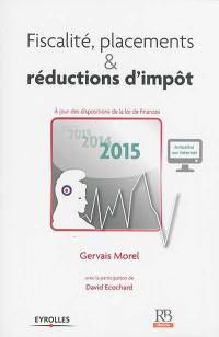 Fiscalité, placements & réductions d'impôt 2015 : à jour des dispositions de la loi de finances