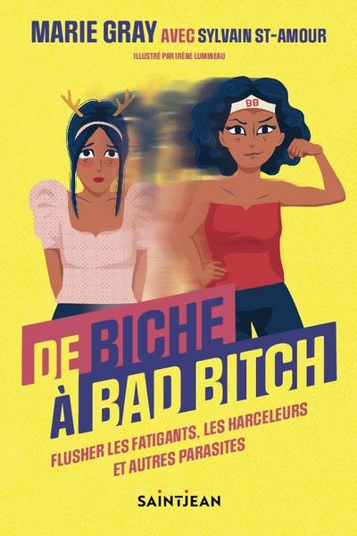 De biche à bad bitch : flusher les fatigants, les harceleurs et autres parasites