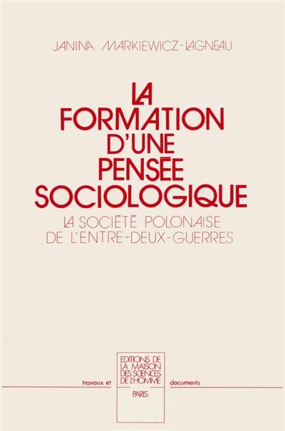 La formation d'une pensée sociologique : la société polonaise de l'entre-deux-guerres