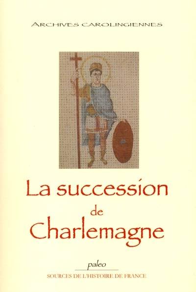 La succession de Charlemagne : vie de Louis le Pieux