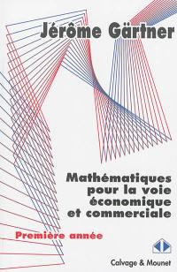 Mathématiques pour la voie économique et commerciale : tests et exercices : première année