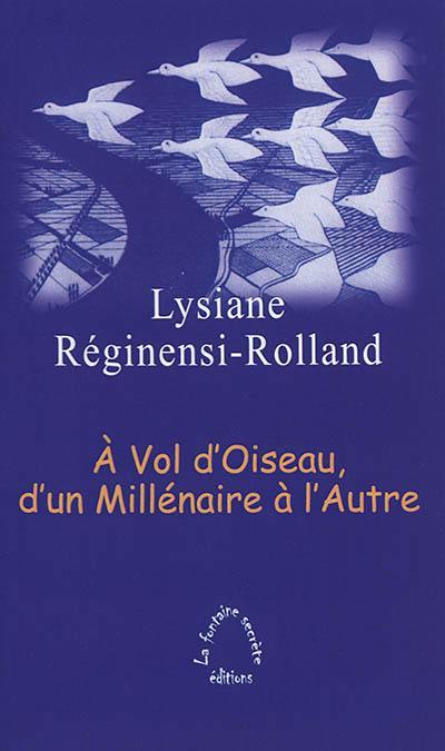 A vol d'oiseau, d'un millénaire à l'autre