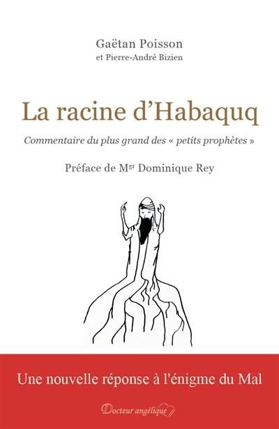 La racine d'Habaquq : commentaire du plus grand des petits prophètes