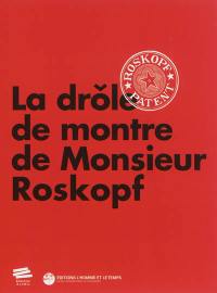 La drôle de montre de monsieur Roskopf