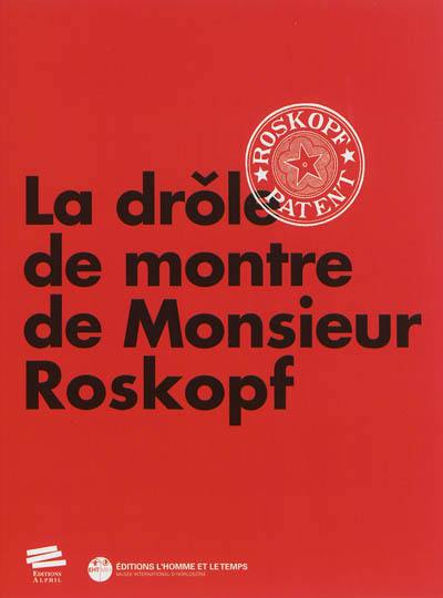 La drôle de montre de monsieur Roskopf