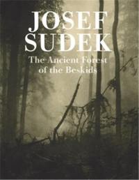 Josef Sudek : Ancient Forest of Beskids / Mionsí Forest