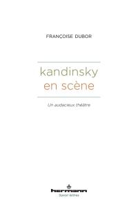 Kandinsky en scène : un audacieux théâtre