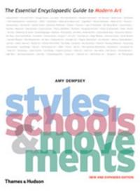 Styles Schools and Movements (New ed) : The Essential Encyclopaedic Guide to Modern Art