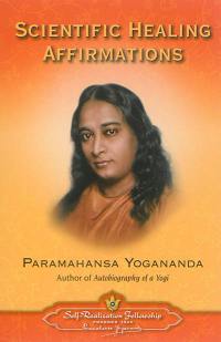 Scientific healing affirmation : theory and practice of concentration : the scientific use of concentration and affirmations for healing inharmonies of body, mind, and soul through reason, will feeling and prayer