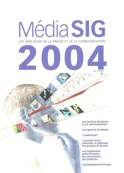 Médiasig 2004 : les 7.000 noms de la presse et de la communication