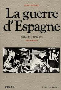 La guerre d'Espagne : juillet 1936-mars 1939