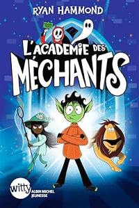 L'académie des méchants. Vol. 1