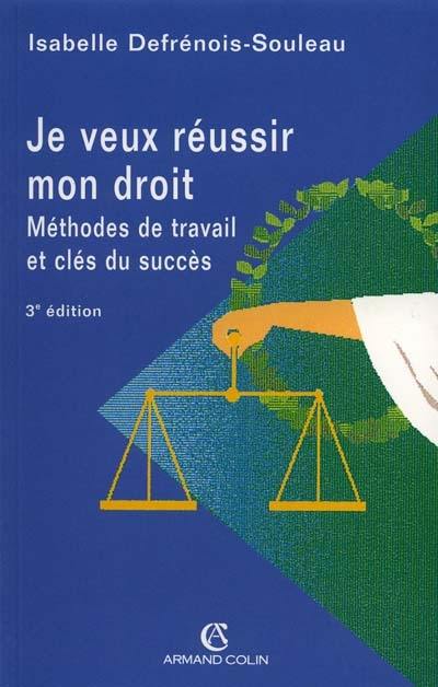 Je veux réussir mon droit : méthodes de travail et clés du succès