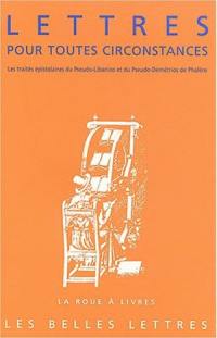 Lettres pour toutes circonstances : les traités épistolaires du Pseudo-Libanios et du Pseudo-Démétrios de Phalère