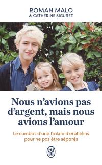 Nous n'avions pas d'argent, mais nous avions l'amour : le combat d'une fratrie d'orphelins pour ne pas être séparés