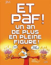 Et paf ! Un an de plus en pleine figure !