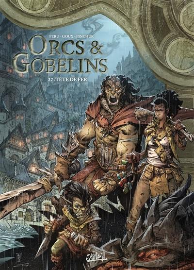 Orcs & gobelins. Vol. 27. Tête de fer