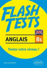 Anglais B1, flash tests : testez votre niveau !