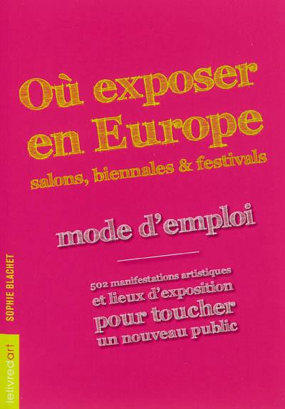 Où exposer en Europe : salons, biennales & festivals : mode d'emploi