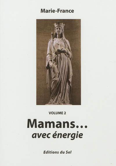 Mamans.... Vol. 2. Mamans... avec énergie