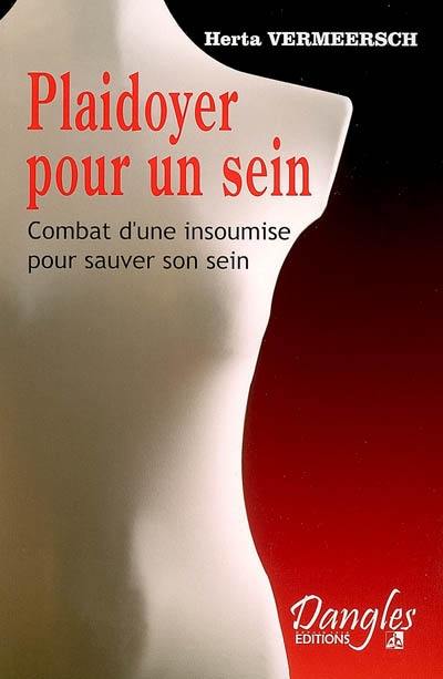 Plaidoyer pour un sein : combat d'une insoumise pour sauver son sein