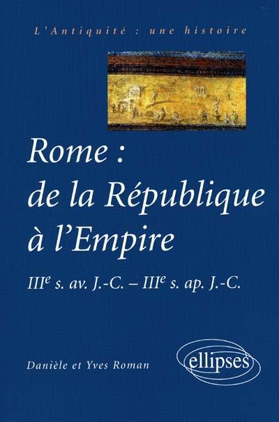 Rome : de la République à l'Empire : IIIe s. av. J.-C.-IIIe s. apr. J.-C.