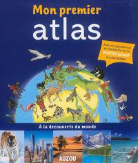 Mon premier atlas Auzou : à la découverte du monde