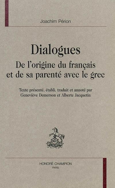 Dialogues : de l'origine du français et de sa parenté avec le grec