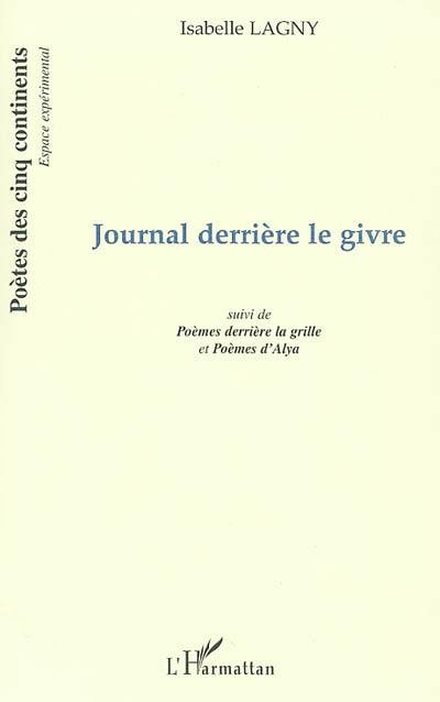 Journal derrière le givre. Poèmes derrière la grille. Poèmes d'Alya