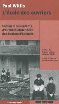 L'école des ouvriers : comment les enfants d'ouvriers obtiennent des boulots d'ouvriers