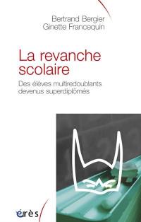 La revanche scolaire : des élèves multiredoublants devenus superdiplômés