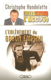 Faites entrer l'accusé. Vol. 4. L'enlèvement du baron Empain