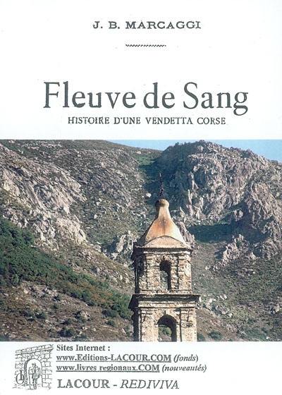 Fleuve de sang : histoire d'une vendetta corse