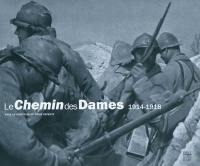 Le chemin des Dames : 1914-1918