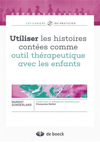 Utiliser les histoires contées comme outil thérapeutique avec les enfants