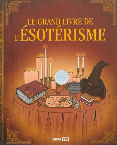 Le grand livre de l'ésotérisme