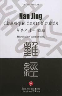 Nan Jing : classique des difficultés : traduction et commentaires