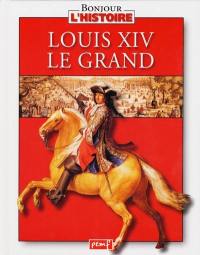 Louis XIV le grand