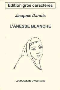 L'ânesse blanche : nouvelle