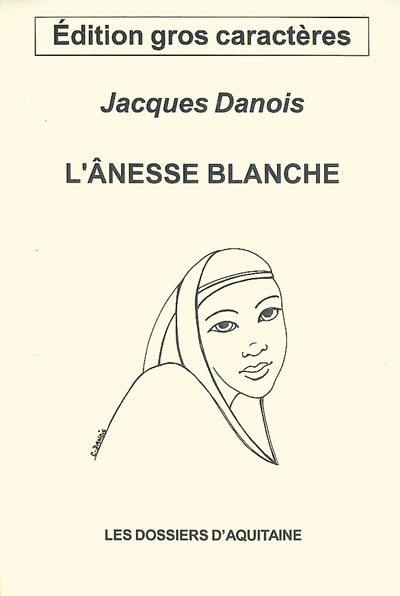 L'ânesse blanche : nouvelle